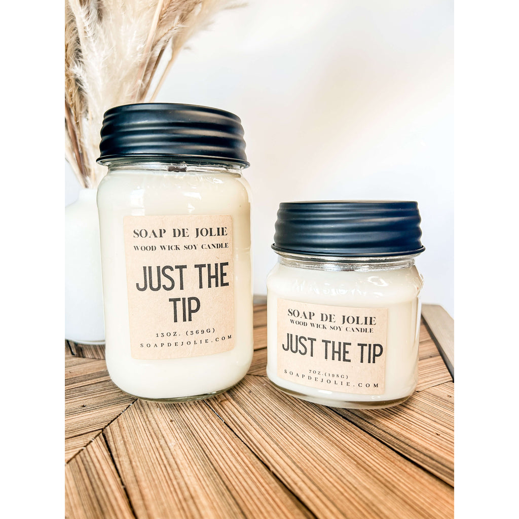 Just the Tip Mason Jar Candles - Premium Soy Candles from Soap de Jolie - Just $16! Shop now at Soap de Jolie